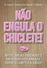 Livro - Não engula o chiclete