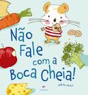 Livro - Não fale com a boca cheia!