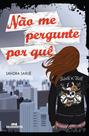 Livro - Não Me Pergunte Por Quê