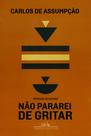 Livro - Não pararei de gritar Livro - Não pararei de gritar