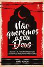 Livro - Não Queremos o seu Deus