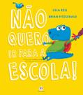 Livro - Não Quero Ir para a Escola