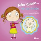 Livro - Não quero... ter um irmão Livro - Não quero... ter um irmão