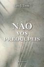 Livro - Não vos preocupeis