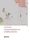 Livro - Narcisismo E A Analise Do Eu,O Livro - Narcisismo E A Analise Do Eu,O