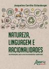 Livro - Natureza, linguagem e racionalidades: contribuições para uma hermenêutica ambiental Livro - Natureza, linguagem e racionalidades: contribuições para uma hermenêutica ambiental