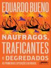 Livro - Náufragos, traficantes e degredados (Coleção Brasilis - Livro 2)