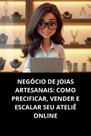 Livro Negócio de Joias Artesanais Como Precificar, Vender e Escalar Seu Ateliê Online Livro Negócio de Joias Artesanais Como Precificar, Vender e Escalar Seu Ateliê Online