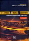 Livro - Negritude, cinema e educação - Volume 1