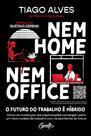 Livro - Nem home nem office Livro - Nem home nem office