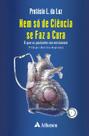 Livro - Nem só de ciência se faz a cura - o que os pacientes me ensinaram Livro - Nem só de ciência se faz a cura - o que os pacientes me ensinaram