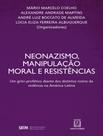 Livro - Neonazismo, Manipulacao Moral E Resistencias