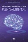 Livro - Neuroanatomofisiologia Fundamental Livro - Neuroanatomofisiologia Fundamental