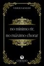 Livro - No mínimo rir, no máximo chorar