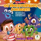 Livro No Palco Com Os Monstrinhos Coragem Livro No Palco Com Os Monstrinhos Coragem