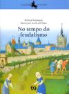 Livro - No tempo do feudalismo Livro - No tempo do feudalismo