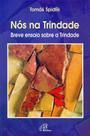 Livro - Nós na Trindade breve ensaio sobre a Trindade Livro - Nós na Trindade breve ensaio sobre a Trindade