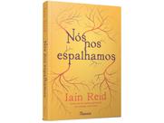 Livro Nós nos Espalhamos Iain Reid Livro Nós nos Espalhamos Iain Reid