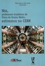 Livro - Nós, professores brasileiros de Fisica do Ensino Médio, estivemos no CERN