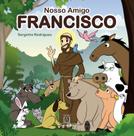 Livro - Nosso amigo Francisco Livro - Nosso amigo Francisco