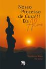 Livro - Nosso Processo de Cura!!! da Alma