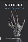 Livro - Noturno em Vista Alegre Livro - Noturno em Vista Alegre