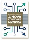 Livro - Nova Economia Mundial, A - Um Guia Para Iniciantes - BEI EDITORA Livro - Nova Economia Mundial, A - Um Guia Para Iniciantes - BEI EDITORA