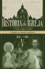 Livro - Nova História da Igreja, vol. V: A Igreja no mundo moderno (1848–1965) Livro - Nova História da Igreja, vol. V: A Igreja no mundo moderno (1848–1965)