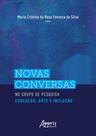 Livro - Novas conversas no Grupo de Pesquisa Educação, Arte e Inclusão Livro - Novas conversas no Grupo de Pesquisa Educação, Arte e Inclusão