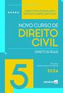 Livro - Novo Curso de Direito Civil - Direitos Reais Vol.5 - 6ª Edição 2024