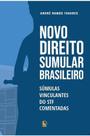 Livro Novo Direito Sumular Brasileiro: súmulas vinculantes do STF comentadas - LIQUET