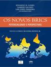 Livro - Novos Brics, Os - Potencialidade E Perspectivas Livro - Novos Brics, Os - Potencialidade E Perspectivas