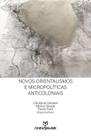 Livro - Novos orientalismos e micropolíticas anticoloniais Livro - Novos orientalismos e micropolíticas anticoloniais