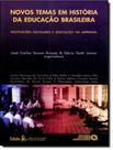 Livro - Novos Temas Em Historia Da Educacao Brasileira Livro - Novos Temas Em Historia Da Educacao Brasileira