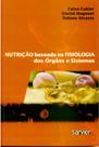 Livro - Nutrição baseada na fisiologia dos órgãos e sistemas Livro - Nutrição baseada na fisiologia dos órgãos e sistemas