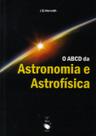 Livro - O ABCD da Astronomia e Astrofísica Livro - O ABCD da Astronomia e Astrofísica