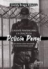 Livro - O agente penitenciário e a criação da polícia penal: um debate sobre identidade e reconhecimento social Livro - O agente penitenciário e a criação da polícia penal: um debate sobre identidade e reconhecimento social
