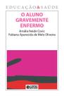 Livro - O aluno gravemente enfermo Livro - O aluno gravemente enfermo