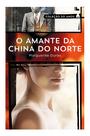 Livro - O amante da China do Norte Livro - O amante da China do Norte