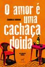 Livro - O amor é uma cachaça doida