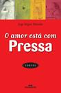 Livro - O Amor Está com Pressa Livro - O Amor Está com Pressa