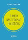 Livro - O amor nas terapias holísticas Livro - O amor nas terapias holísticas