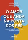 Livro - O Amor que Anda na Ponta dos Pés