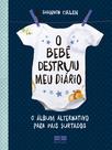 Livro - O bebê destruiu meu diário