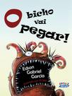 Livro - O bicho vai pegar (capa dura)