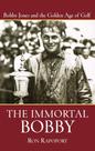 Livro O Bobby Imortal: Bobby Jones e a Era de Ouro do Golfe