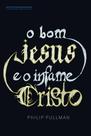 Livro - O bom Jesus e o infame Cristo