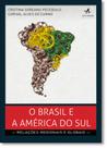Livro - O Brasil e a América do Sul Livro - O Brasil e a América do Sul
