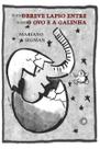 Livro - O breve lapso entre o ovo e a galinha