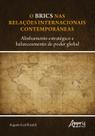 Livro - O BRICS nas relações internacionais contemporâneas Livro - O BRICS nas relações internacionais contemporâneas